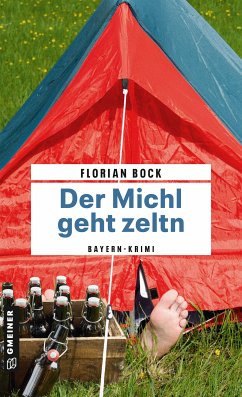 Der Michl geht zeltn (eBook, PDF) - Bock, Florian