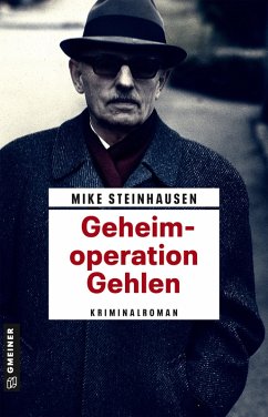 Geheimoperation Gehlen (eBook, ePUB) - Steinhausen, Mike