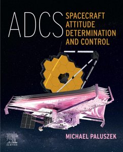 ADCS - Spacecraft Attitude Determination and Control (eBook, ePUB) - Paluszek, Michael