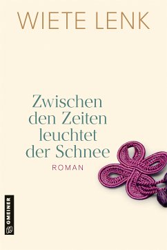 Zwischen den Zeiten leuchtet der Schnee (eBook, ePUB) - Lenk, Wiete