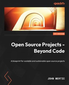 Open Source Projects - Beyond Code (eBook, ePUB) - Mertic, John