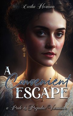 A Convenient Escape: A Pride and Prejudice Variation (eBook, ePUB) - Norman, Cecilia