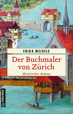 Der Buchmaler von Zürich (eBook, PDF) - Weigele, Erika
