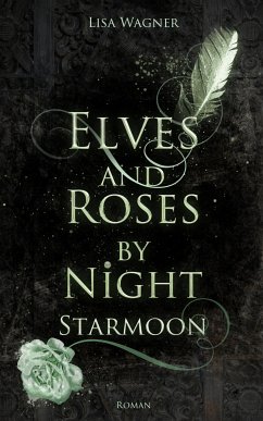 Elves and Roses by Night: Starmoon (eBook, ePUB) - Wagner, Lisa