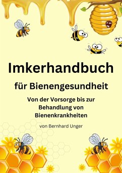 Imkerhandbuch für Bienengesundheit (eBook, ePUB) - Unger, Bernhard