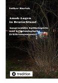 Amok-Lagen in Deutschland: Ausgewählte Fallbeispiele und kriminologische Erklärungsmuster (eBook, ePUB)