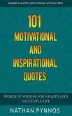 101 Motivational and Inspirational Quotes: Words of Wisdom For A Happy and Successful Life (Build a Better Life Series, #1) (eBook, ePUB)