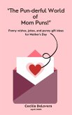 The Pun-derful World of Mom Puns (eBook, ePUB)