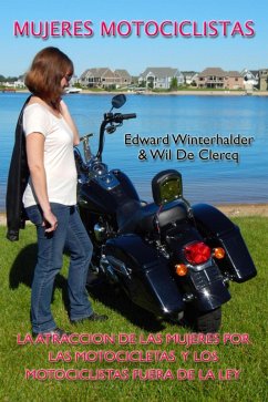 Cover Mujeres Motociclistas: La Atracción De Las Mujeres Por Las Motocicletas Y Los Motociclistas Fuera De La Ley (eBook, ePUB)