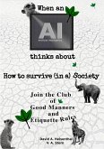 WHEN AN AI THINKS ABOUT HOW TO SURVIVE (IN A) SOCIETY (eBook, ePUB)