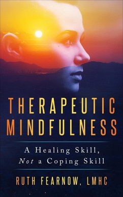 Therapeutic Mindfulness (eBook, ePUB) - Fearnow, Ruth