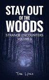 Stay Out of the Woods: Strange Encounters, Volume 5 (eBook, ePUB)