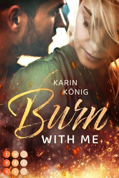 Burn With Me (eBook, ePUB) - König, Karin