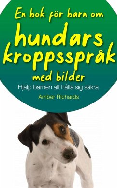 En bok för barn om hundars kroppsspråk, med bilder (eBook, ePUB) - Richards, Amber