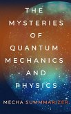 The Mysteries of Quantum Mechanics and Physics (eBook, ePUB)