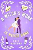 A Witch's Work Is Never Done (Supernatural Sweethearts, #2) (eBook, ePUB)