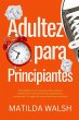 Adultez para Principiantes -... - Bild 1