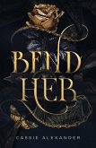 Bend Her: A Dark Beauty and the Beast Romance (The Transformation Trilogy, #1) (eBook, ePUB)