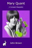 Mary Quant - A Compact Biography (eBook, ePUB) Mary Quant - A Compact Biography (eBook, ePUB)