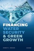 Financing Water Security and Green Growth (eBook, PDF) Financing Water Security and Green Growth (eBook, PDF)