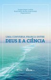 Uma conversa franca entre Deus e a ciência (eBook, ePUB)