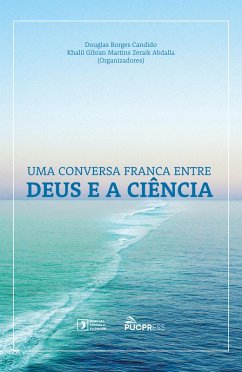 Uma conversa franca entre Deus e a ciência (eBook, ePUB) - Candido, Douglas Borges; Abdalla, Khalil Gibran Martins Zeraik
