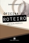 Oficina de Roteiro: Um Guia Prático (eBook, ePUB)