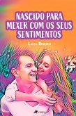 Nascido para mexer com os seus sentimentos (eBook, ePUB)