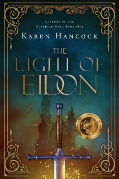 The Light of Eidon (Legends of the Guardian-King, #1) (eBook, ePUB) - Hancock, Karen