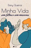 Minha Vida, sem filtros e sem máscaras (eBook, ePUB)