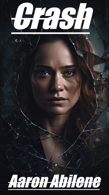 Crash (eBook, ePUB) - Abilene, Aaron Crash (eBook, ePUB) - Abilene, Aaron