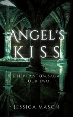 Angel's Kiss (The Phantom Saga) (eBook, ePUB) - Mason, Jessica