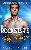 The Rockstar's Fake Fiancée (MetroBeats Rockstar Romance) (eBook, ePUB)