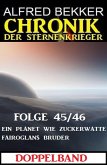Folge 45/46 Chronik der Sternenkrieger Doppelband: Ein Planet wie Zuckerwatte/Fairoglans Bruder (eBook, ePUB)