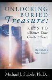 Unlocking Buried Treasure: Keys to Master Your Greatest Fears (eBook, ePUB)