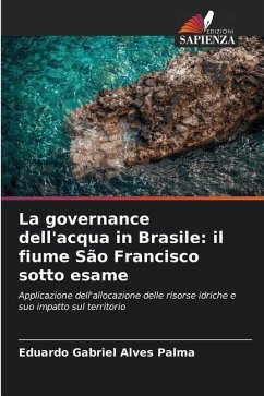 La governance dell'acqua in Brasile: il fiume São Francisco sotto esame - Alves Palma, Eduardo Gabriel