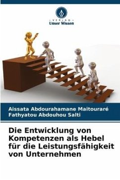 Die Entwicklung von Kompetenzen als Hebel für die Leistungsfähigkeit von Unternehmen - Abdourahamane Maitouraré, Aissata;Salti, Fathyatou Abdouhou