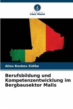 Berufsbildung und Kompetenzentwicklung im Bergbausektor Malis - SIDIBE, Aliou Boubou