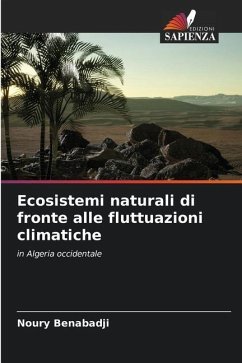 Ecosistemi naturali di fronte alle fluttuazioni climatiche - Benabadji, Noury