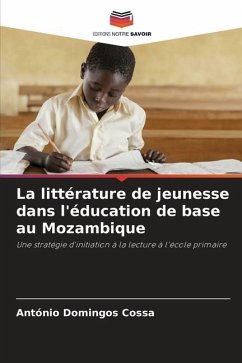 La littérature de jeunesse dans l'éducation de base au Mozambique - Cossa, António Domingos