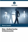 Das räuberische Unbewusste