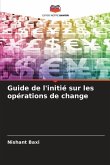 Guide de l'initié sur les opérations de change