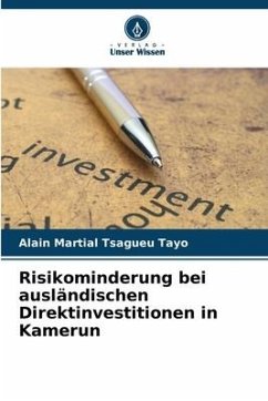 Risikominderung bei ausländischen Direktinvestitionen in Kamerun - Tsagueu Tayo, Alain Martial