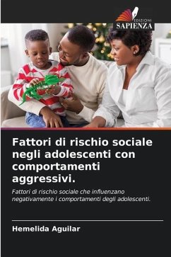 Fattori di rischio sociale negli adolescenti con comportamenti aggressivi. - Aguilar, Hemelida