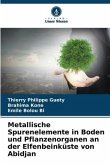 Metallische Spurenelemente in Boden und Pflanzenorganen an der Elfenbeinküste von Abidjan