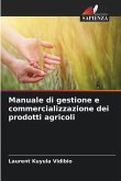 Manuale di gestione e commercializzazione dei prodotti agricoli