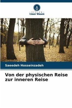 Von der physischen Reise zur inneren Reise - Hosseinzadeh, Saeedeh