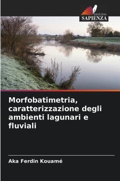 Morfobatimetria, caratterizzazione degli ambienti lagunari e fluviali - Kouamé, Aka Ferdin