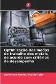 Optimização dos modos de trabalho dos metais de acordo com critérios de desempenho