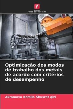 Optimização dos modos de trabalho dos metais de acordo com critérios de desempenho - Komila Shuxrat qizi, Akramova